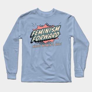 Happy Women's day feminism Long Sleeve T-Shirt